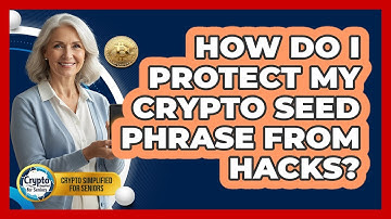 How Do I Protect My Crypto Seed Phrase From Hacks?