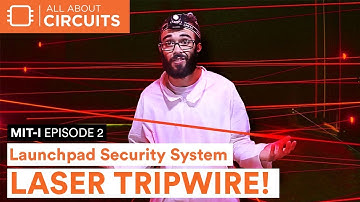 MIT-i Episode 2: Launchpad Security System -  Laser Tripwire!
