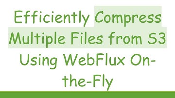Efficiently Compress Multiple Files from S3 Using WebFlux On-the-Fly