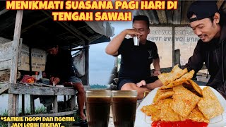 MENIKMATI SUASANA PAGI HARI DITENGAH SAWAH SAMBIL NGEMIL DAN NGOPI