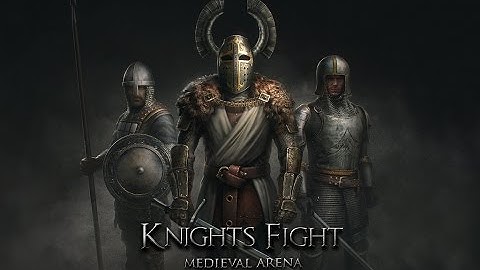 Knights Fight: Medieval Arena - Launch Trailer