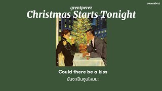 [Thaisub/แปลเพลง] Christmas Starts Tonight - grentperez