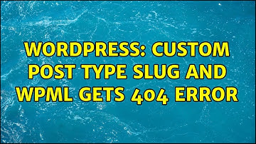 Wordpress: Custom Post Type slug and WPML gets 404 error