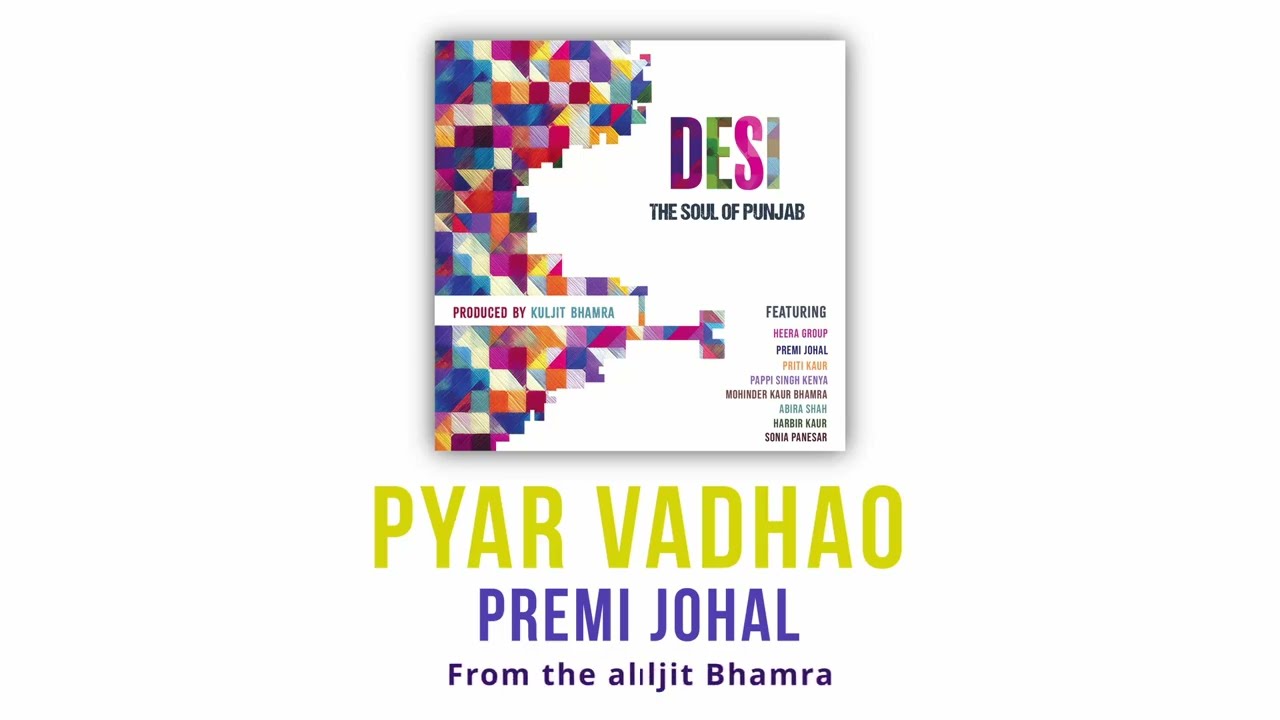 Pyar Vadhao – Premi Johal, produced by Kuljit Bhamra adlı videoyu YouTube'da izle Pyar Vadhao – Premi Johal, produced by Kuljit Bhamra adlı videoyu YouTube'da izle