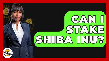 Can I Stake Shiba Inu? - CryptoBasics360.com