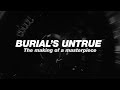 Capture de la vidéo Burial's Untrue: The Making Of A Masterpiece