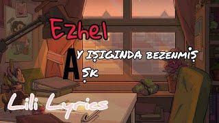 Ais Ezhel - Ay ışığında bezenmiş aşk (Sözleri) Resimi