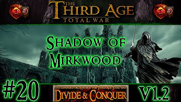 Third Age Total War: Divide and Conquer v1.2 - Shadow of Mirkwood Campaign [#20]