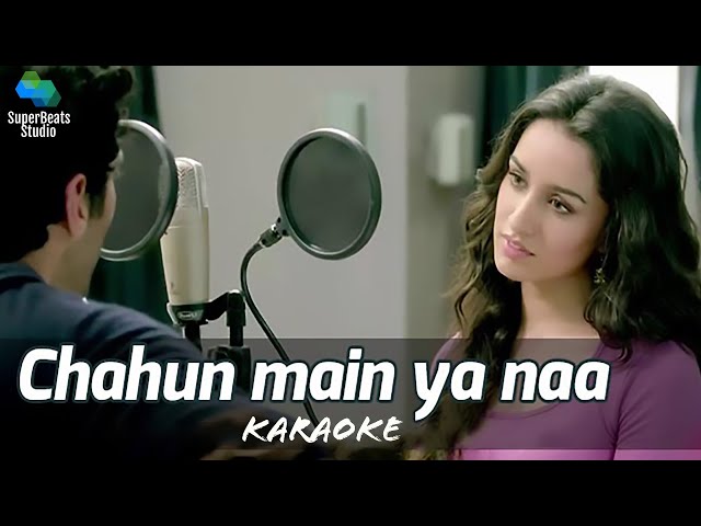 Chahun Main Ya Naa Karaoke |Aashiqui 2|Aditya Roy Kapur, Shraddha Kapoor|Arijit Singh, Palak Muchhal class=
