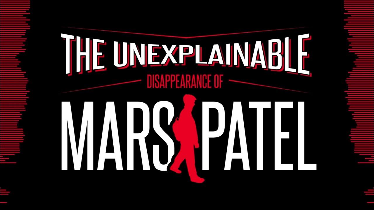 The Unexplainable Disappearance of Mars Patel S2 Ep8 YouTube