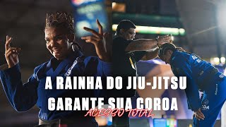 Acesso Total: A Rainha De Jiu-Jitsu Garante Sua Coroa | The Queen Of The Gi Collects Her Crown