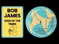 Bob James ‎– Sign Of The Times (1981)