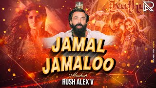 Animal - Jamal Jamalo | Tapori Style Mashup | Rush Alex V | Bobby Deol Entry Song | Trending Songs