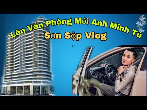 Nơi Làm Việc Mới Của Anh Minh Tú Thế Nào ???#minhtú #sonsopsv97