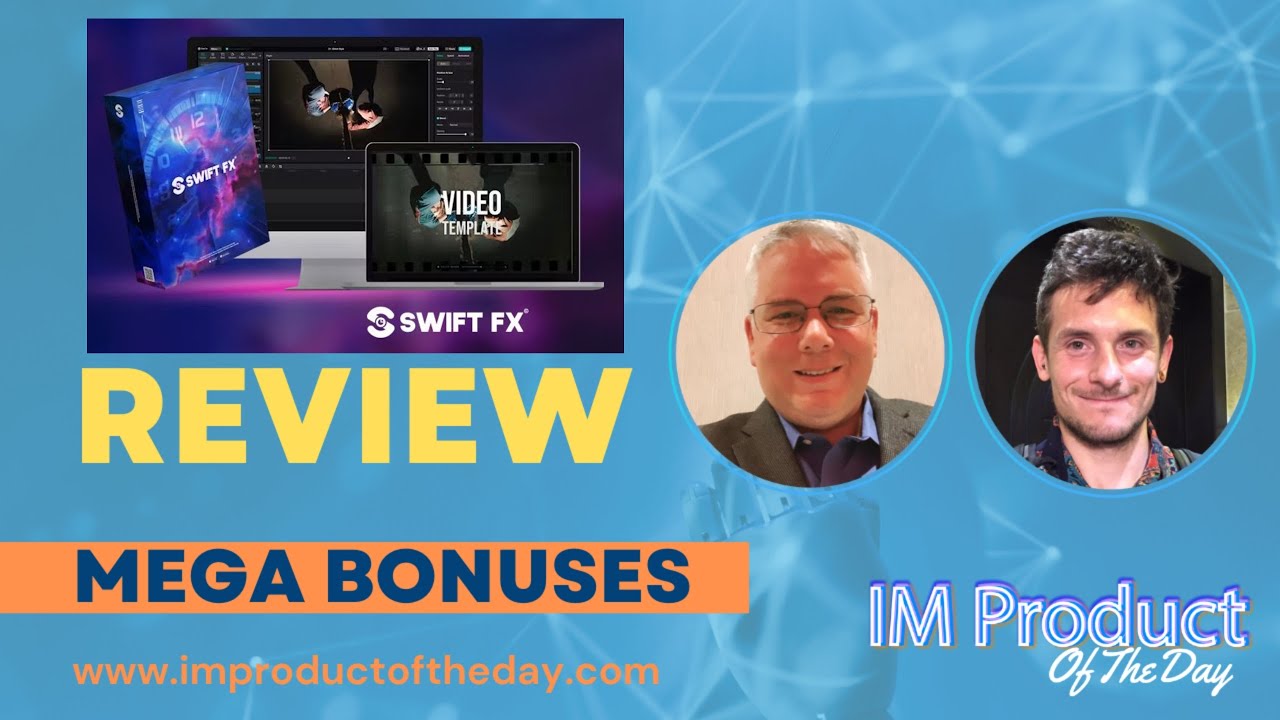 Swift Video FX Review + Award-Winning Bonuses To Make It Work FASTER (Worth $997)!