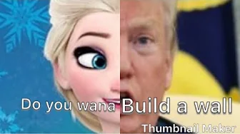 Donald trump sing “do you want to build a wall” (frozen parody) with lyrics Donald trump sing “do you want to build a wall” (frozen parody) with lyrics