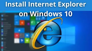 [Updated 2024] How to install Internet Explorer in Windows 10