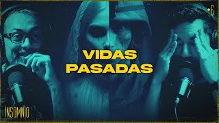 VIDAS PASADAS - INSOMNIO #06