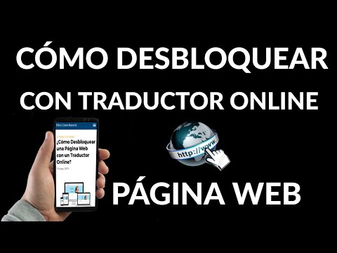 Cómo Desbloquear una Página Web con un Traductor Online