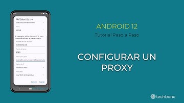Configurar un Proxy [Android 12]