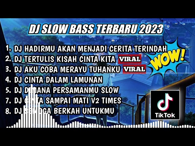 DJ SLOW BASS TERBARU 2023 || DJ HADIRMU AKAN MENJADI CERITA TERINDAH || DJ TERTULIS KISAH CINTA || class=