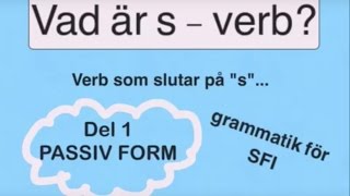 Vad är s - verb? Verb som slutar på s.  Sfi