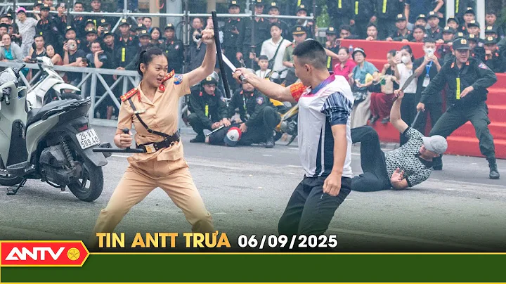 "Tin tức an ninh trật tự nóng, thời sự Việt Nam mới nhất 24h trưa ngày 6/9 | ANTV"