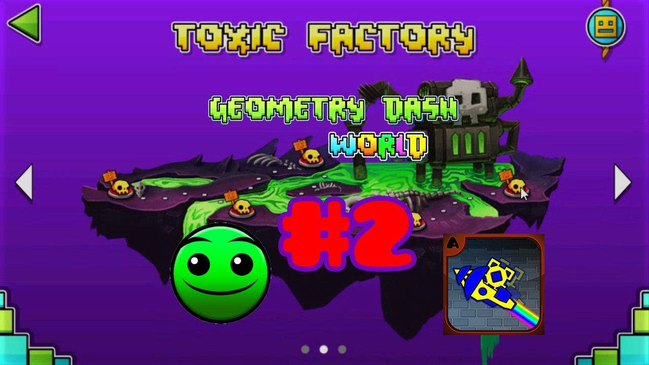 Geometry Dash World 2 Toxic Factory YouTube