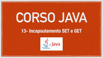 Corso Java 13 - Incapsulamento SET e Get