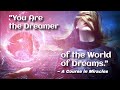 You Are the Dreamer of the World of Dreams ✨A Course in Miracles ACIM | David Hoffmeister