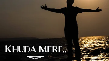 Khuda Mere (Original Mix)- Beyond Everest