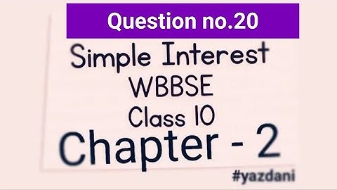 Simple Interest  for class X (10) solved question- 20 | chapter 2 | WBBSE | #important #10thclass
