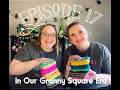 Two Knerdy Girls Knitting Podcast Episode 17 "In Our Granny Square Era"