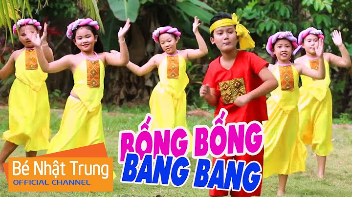 BỐNG BỐNG BANG BANG - Nhạc Thiếu Nhi Sôi Động Bé Nhật Trung