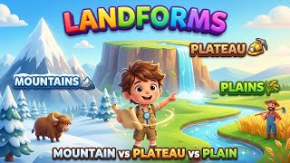 Mountains, Plateaus & Plains Explained 🏔️🟫🌾 | Landforms for Kids | Class 6 Geography