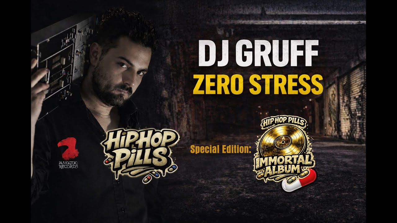 DJ GRUFF – Zero Stress | Hip Hop Pills 💊 | Special Edition: Immortal Album - 03.1