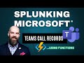 Using Microsoft Teams Functions for Splunk
