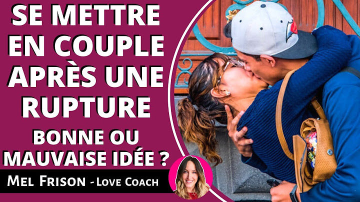 Se Mettre En Couple TOUT DE SUITE après une rupture : Bonne Idée !
