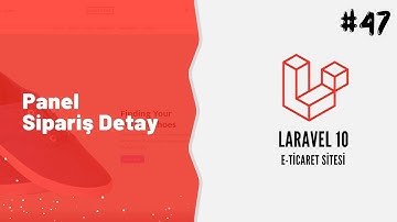Laravel 10 ile Alışveriş Sitesi Ders 47 - Panel Sipariş Detay