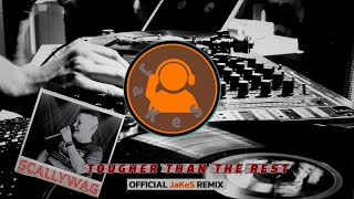 SCALLYWAG – Tougher Than the Rest [Official JaKeS Remix]