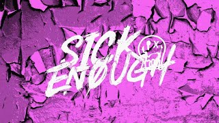 SICK ENOUGH - Low (Lyric Video)