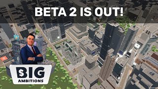 Beta 2 is finally ready! | Big Ambitions