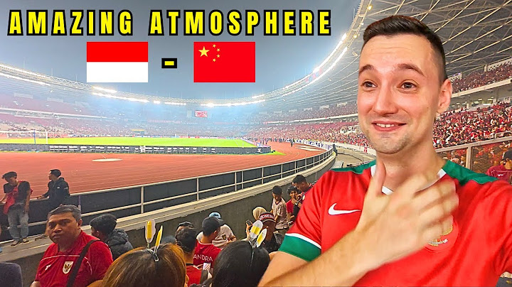Watching Football In Indonesia Made Me Emotional (Indonesia vs China)
