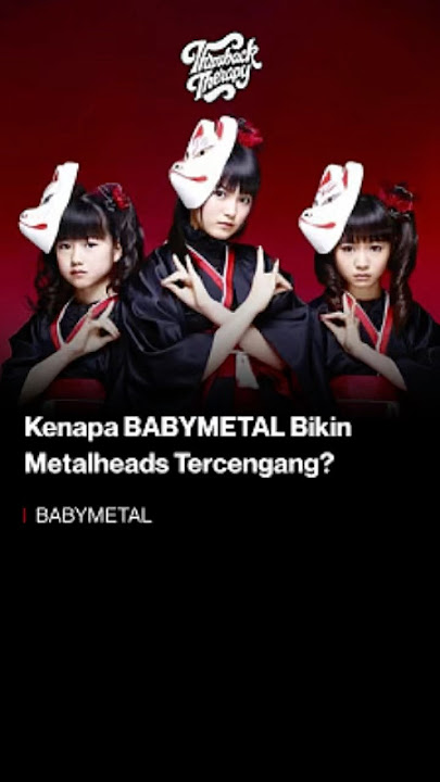 Kenapa BABYMETAL Bikin MetalHeads Tercengang?