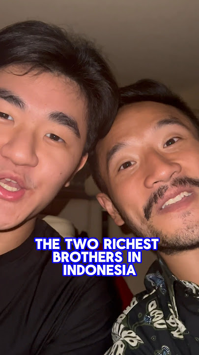 The Two Richest Brothers in Indonesia 💸🇮🇩