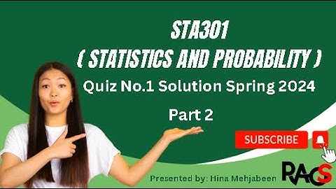 STA301 (Statistics and Probability) Quiz No.1 Solution Spring 2024 - Part 2- Rare Academy of Science
