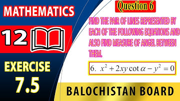 12th Math  Exercise 7.5 Question 6 | Pair of Lines represented by equations | maths class 12