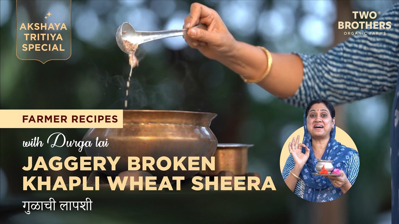 Farmer's Recipe 14 Farmer's Style Khapli Wheat Sheera (with Durgatai