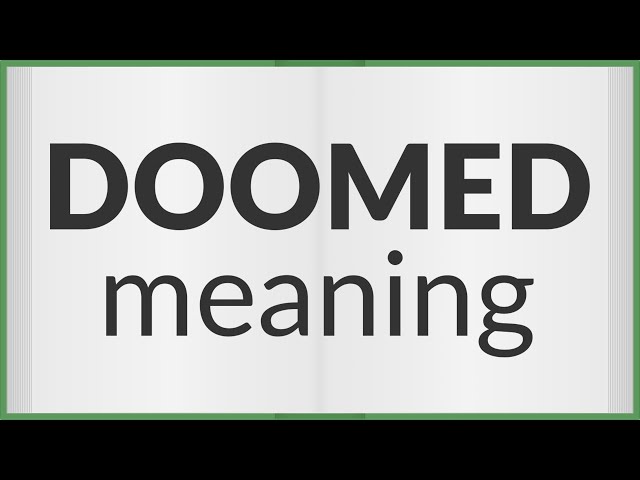 Doomed - definition of doomed by The Free Dictionary