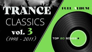 TRANCE CLASSICS - MIX #3 TOP 20 SONGS [1998-2011]